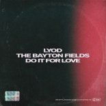 LYOD & The Bayton Fields - Do It For Love