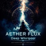 Deep Whirlpool - Aether Flux