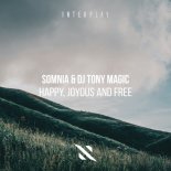 Somnia & DJ Tony Magic - Happy, Joyous And Free (Extended Mix)