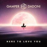 GAMPER & DADONI - Here To Love You