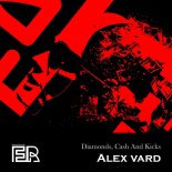Alex Vard - I Like Diamonds, Cash and Kicks (Original Mix)