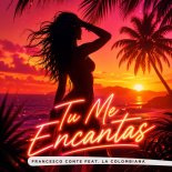 Francesco Conte Feat La Colombiana - Tu Me Encantas (Original Mix)