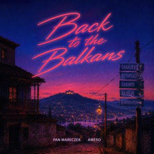Pan Mareczek - Back to the Balkans