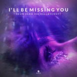 Seum Dero & Rachel Leycroft - I'll Be Missing You