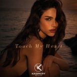KASIMOFF & ReyVi - Touch My Heart