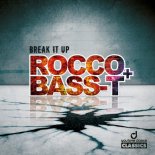 Rocco vs. Bass-T - Break It Up (High 5 Mix)