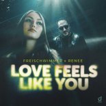 Freischwimmer x Renee - Love Feels Like You