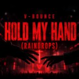 V-bounce - Hold My Hand (Raindrops)