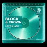 Block & Crown - Love Shack (Original Mix)