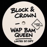 Block & Crown - Wap Bam Queen (Original Mix)