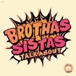 Brothas & Sistas - Talk About (Extended Mix)