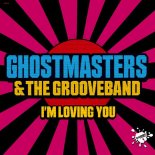 GhostMasters, The GrooveBand - I'm Loving You (Extended Mix)