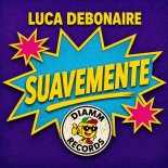 Luca Debonaire - Suavemente (Block & Crown Summer Mix)