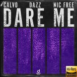 CALVO, DAZZ & Nic Free - Dare Me