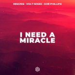 Miscris, Volt Noize feat. Zoë Phillips - I Need A Miracle