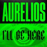 Aurelios - I'll Be Here (Extended Mix)
