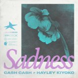 Cash Cash, Hayley Kiyoko - Sadness