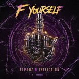 Exproz & Infliction - F YOURSELF (Extended Mix)
