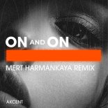 Akcent - On and On (Mert Harmankaya Remix Extended)
