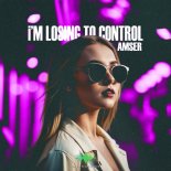 Amser - I'm Losing To Control
