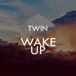 Twin - Wake Up