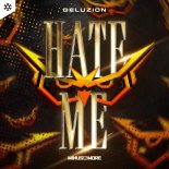 Deluzion - HATE ME (Extended Mix)
