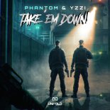Phantom & YZZI - Take 'Em Down! (Extended Mix)