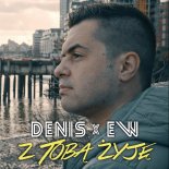 Denis & Ew - Z Tobą Żyję
