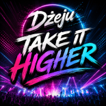 Dżeju - Take It Higher (Original Mix)
