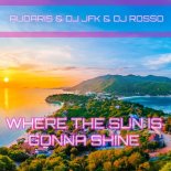 Audaris & DJ JFK & DJ Rosso - Where The Sun Is Gonna Shine