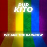 PUP KITO - We Are The Rainbow
