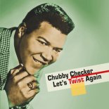 Chubby Checker - Let's Twist Again