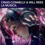 Craig Connelly & Will Rees - La Musica (Extended Mix)