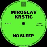 Miroslav Krstic - No Sleep (Original Mix)