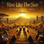 SIXSENSE, Ambra, Cloud6 - Rise Like The Sun (Remix)