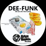 Dee-Funk - We Go On The Floor (Extended Mix)