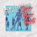 Ladies On Mars, Tauro - Open Your Heart (Extended Mix)