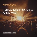 Arabesque - Friday Night (RUVIGA Afro Mix)