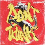 Don't Think - FERRARI