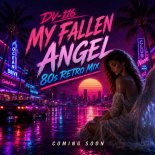 DV-116 - My Fallen Angel (80s Retro Rework)