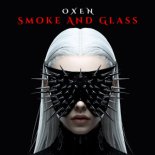 OXEN - Smoke And Glass