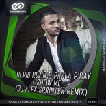 Demid Rezin & Paula P'Cay - Show Me (DJ Alex Sprinter Remix)