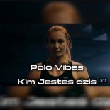 Polo Vibes - Kim Jesteś dziś