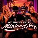 Matt Palmer x Rizi Papi - Minionej Nocy
