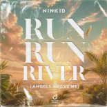 Ninkid - Run Run River (Angels Above Me) [Extended Mix]