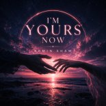 Armin Shaw - I'm Yours Now