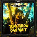 D-Block & S-te-Fan, Dual Damage - Tomorrow Can Wait (Pro Mix)