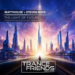 Matthouse & Steven Roys - The Light Of Future (Original Mix)