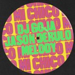 DJ Goja & Jason Derulo & Melody - Mi Chico (Jason Derulo x Melody Version)