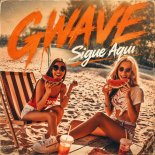 GWAVE - Sigue Aqui (Radio Edit)